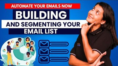 Building and Segmenting Your Email List | Email Marketing Automation