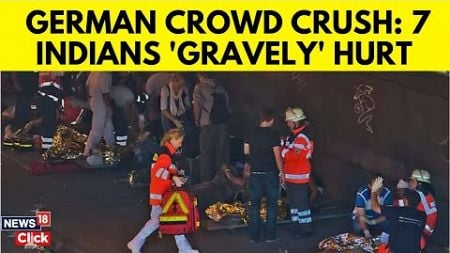 Germany News | German Crowd Crush Indians Amongst Injured, Seven Indians Injured | N18G