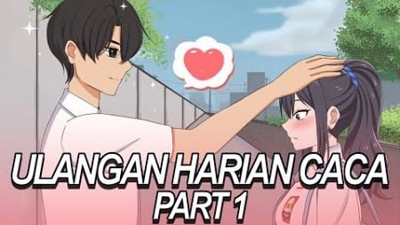 #217 || ULANGAN HARIAN CACA PART 1 - Drama Animasi Sekolah Kode Keras buat Cowok dari Cewek