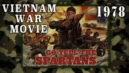 &quot;Go Tell The Spartans&quot; (1978) - Bert Lancaster Early Vietnam War Action Drama