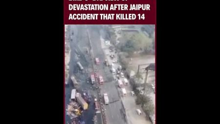 Jaipur News Today | Bird&#39;s-Eye View Of Devastation After Jaipur Accident That Killed 12