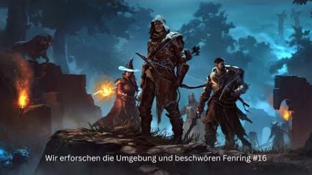 Wir erforschen die Umgebung und beschwören Fenring #16