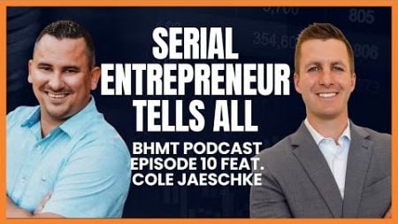 Episode 10 | Serial Entrepreneur Shares His Secrets To Life | feat. Cole Jaeschke