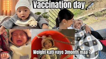 Khusi hudai gako chhoro health post pugney bitikai runu paryo. | vaccine 💉 day | | 3month baby |