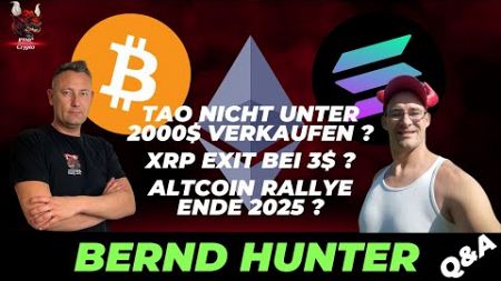 TAO 2000$⁉️XRP Verkauf bei 3$❗️Altcoin Rallye Ende 2025⁉️Krypto Talk mit Admin &amp; Retailer B.Hunter