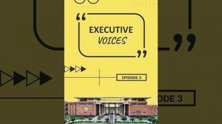 Engaging with Diverse Peer Network &amp; Delving into Insightful Case Studies - Executive Voices Ep.3