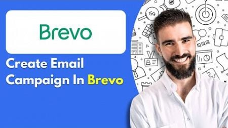 How To Create Email Campaign In Brevo (Easy Way | Updated)