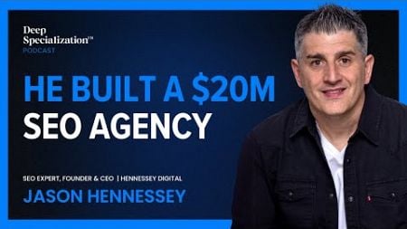 Building a $20M Agency Through SEO Specialization ft. Jason Hennessey