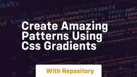 create amazing patterns using css gradients