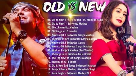 Bollywood Mashup Old And New Songs | Best Hindi Mashup Songs of All Time