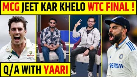 🔴Q&amp;A WITH YAARI: MELBOURNE JITKAR WTC FINAL KREGA INDIA CONFIRM? RAIN IN SCG ?