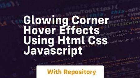 glowing corner hover effects using html css javascript