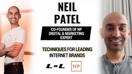 Neil Patel, Co-Founder of NP Digital, mastering SEO, doing digital marketing right, &amp; innovation!