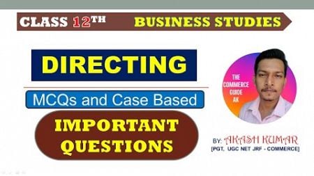 IMPORTANT QUESTIONS OF CH:7 DIRECTING | CLASS-12 | BUSINESS STUDIES #thecommerceguideak