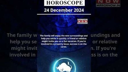 Taurus Horoscope | 24 Dec Zodiac | Astrology &amp; Prediction of the Day | #Short #Rashifal #horoscope