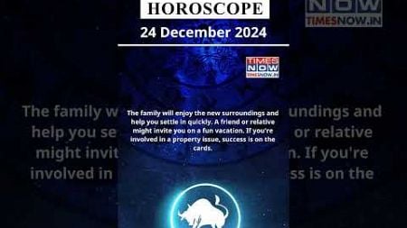 Taurus Horoscope| 24 Dec Zodiac | Astrology &amp; Prediction of the Day | #Short #Rashifal #horoscope