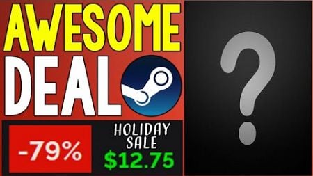 ABSOLUTELY AWESOME STEAM GAME WINTER SALE DEAL + MORE STEAM HOLIDAY SALE DEALS!