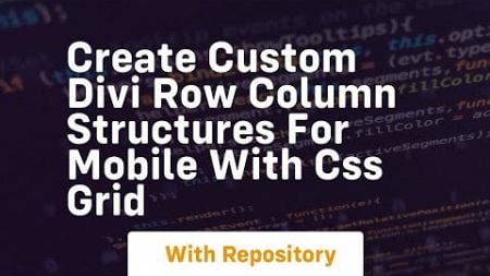 create custom divi row column structures for mobile with css grid