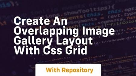 create an overlapping image gallery layout with css grid