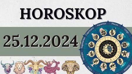 Horoskop für 25. Dezember 2024 Für Alle Sternzeichen