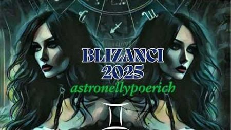 astronellypoerich BLIZANCI, GODIŠNJI HOROSKOP ZA 2025 GOD.