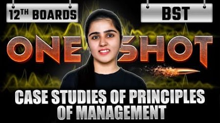 Case Studies of Principles of Management In ONESHOT | Class 12 Business Studies | Shruti Ma&#39;am