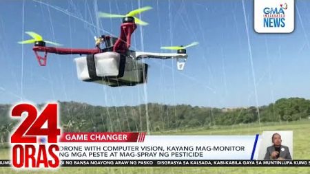 Game Changer - Drone with computer vision, kayang mag-monitor ng mga peste at mag-spray... | 24 Oras