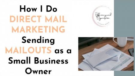 How I Do Direct Mail Marketing Sending Mailouts as a Small Business Owner