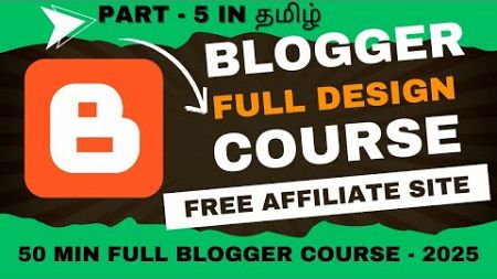 Free Blogger Design for Affiliate Marketing Site In Tamil 2025 | Blogger Part 5