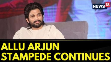 Allu Arjun Saga Stampede | Faceoff Continues Between Telangana Government And Allu Arjun | News18