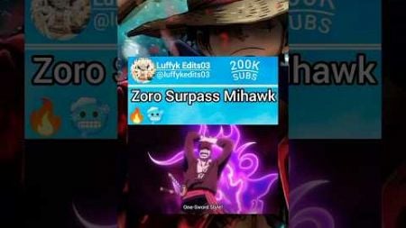 Zoro Surpass Mihawk #zoro #law #kaido #bigmom #onepiece