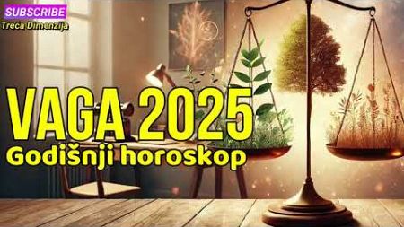 Vaga Horoskop za 2025. godinu - Put ka Uspjehu kroz Izazove i Prilike u Svakoj Oblasti Života