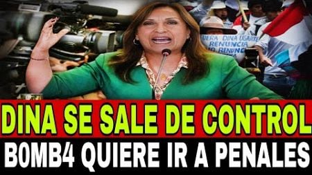 LO ÚLTIMO! DINA REV1ENT4 RN FURIA SE SALE DE CONTROL - NOTICIAS DE PERÚ