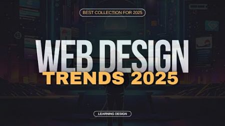 Web Design Trends for 2025 | Future of Web Design