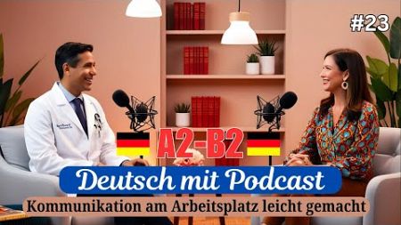 Dialoge B1-B2 || Deutsch mit Podcast || Deutsch im Geschäft || Ep# 23