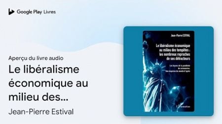 Le libéralisme économique au milieu des… de Jean-Pierre Estival · Extrait du livre audio