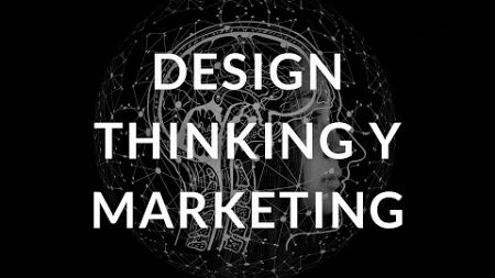 Design Thinking y Marketing