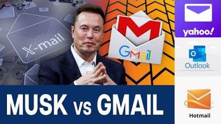 XMail: Elon Musk&#39;s Plan to abolish Gmail