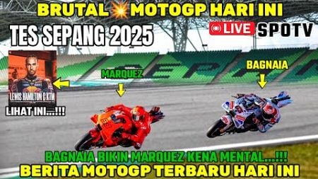 BRUTAL🔴BERITA MOTOGP HARI INI SABTU 28 DESEMBER 2024,TES SEPANG MOTOGP 2025 MARC MARQUEZ VS BAGNAIA