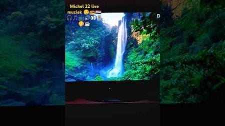 Waterval relax muziek Michel 22 live 🇳🇱 📻🎧😋☕🎚️🔊📺🎵▶️😎😏✌️👍