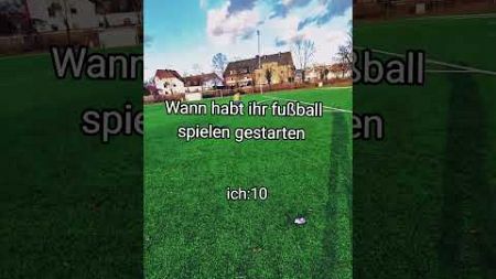 Wann habt ihr fußball spielen gestarten?