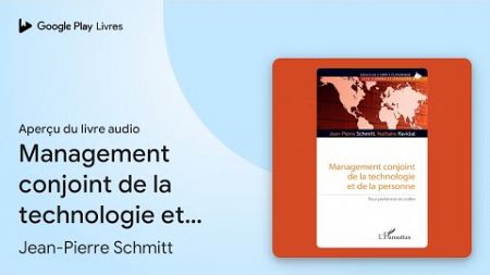 Management conjoint de la technologie et de la… de Jean-Pierre Schmitt · Extrait du livre audio