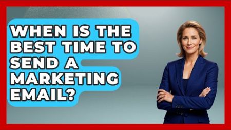 When Is The Best Time To Send A Marketing Email? - TheEmailToolbox.com