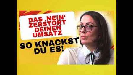 So machst du aus jedem ‚Nein‘ im Verkauf ein ‚Ja‘ – garantiert!