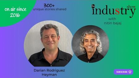 The INDUStry Show with Darian Rodriguez Heyman