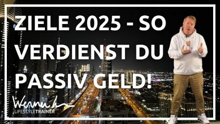 Online Geld verdienen 2024 - Erreiche 2025 deine Ziele und verdiene passiv Geld online!