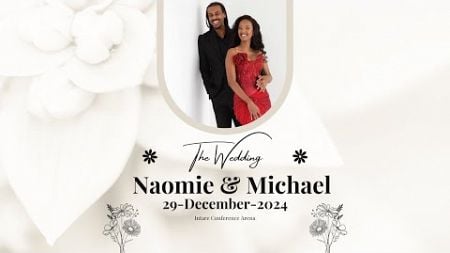 💍 💓 Naomie and Michael&#39;s Wedding Ceremony | December 29, 2024