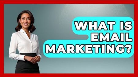 What Is Email Marketing? - TheEmailToolbox.com