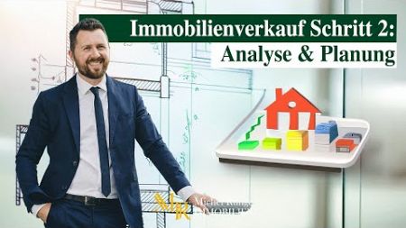 Immobilienverkauf Schritt 2: Analyse und Planung für den perfekten Verkauf!