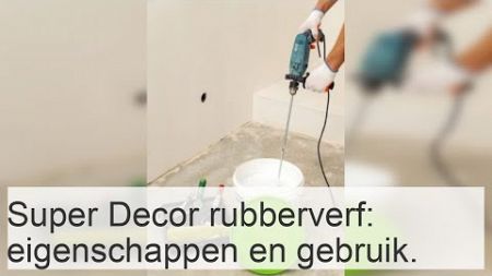 Super Decor rubberverf: kenmerken van de rubbersamenstelling, beoordelingen